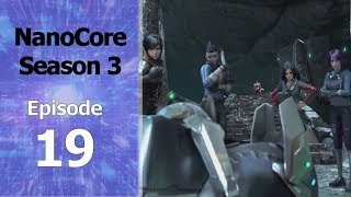 NanoCore S3 Episode 19 English Subbed [upl. by Rehsu]