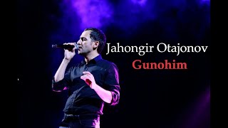 Jahongir Otajonov  Gunohim  Жахонгир Отажонов  Гунохим [upl. by Clementia849]