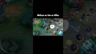 Melissa vs atlas vs Ixia epic battle mlbb shorts  mlbb mpl [upl. by Kaleb]