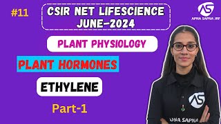 Ethylene  Plant Hormones  CSIRNET LIFESCIENCE JUNE 2024 [upl. by Amanda]