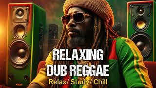 ✅ Relaxing Dub Reggae  Peaceful Mix Relax Study Chill Instrumentals Reggae Music No Vocals [upl. by Marchese]