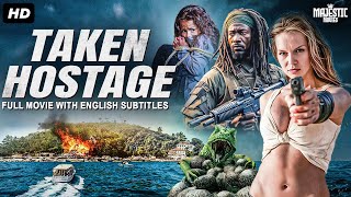 TAKEN HOSTAGE Full Hollywood Action Adventure Movie With English Subtitles  Anna Loos  Free Movies [upl. by Zat]