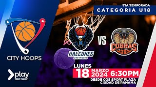 🏀 U18 City Hoops Basketball  Halcones de San Miguel vs Cobras de San Miguelito  Mar 18 2024 💥🔥 [upl. by Charmion]