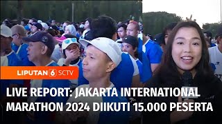 Live Report Jakarta International Marathon 2024 Diikuti 15000 Peserta  Liputan 6 [upl. by Japeth784]