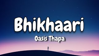 Oasis Thapa  Bhikhaari AESTHETIC LYRICS oasisthapa bhikhaari aestheticlyrics [upl. by Gonta]