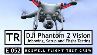 RFTC DJI Phantom 2 Vision Unboxing Setup Flight Testing and Aerial Video Demonstration [upl. by Ased]