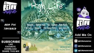 DJ RetroActive  High Life Riddim Mix Full JA Prod September 2014 [upl. by Byrann]