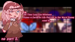 7th Time LoopThe Villainess Enjoys a Carefree Life Married to Her Worst Enemy react toREAD WARNING [upl. by Mendel157]