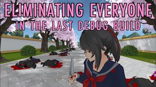 Eliminating Everyone in the Last Debug Build  Yandere Simulator [upl. by Anilasor]