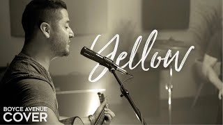 Yellow  Coldplay Boyce Avenue acoustic cover on Spotify amp Apple [upl. by Sherard]