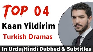 Top 4 Best Turkish dramas of Kaan Yildirim  Turkish drama in urdu  Hindi dubbed turkishdrama [upl. by Animsaj]