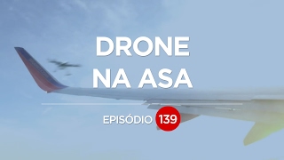 O DRONE QUEBROU O WINGLET DO AVIÃO EP 139 [upl. by Reyotal861]