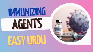 IMMUNIZING AGENTS [upl. by Yelsnik]