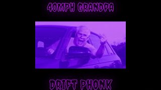 40mph Grandpa Drift Phonk [upl. by Vargas718]