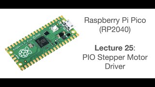 Raspberry Pi Pico Lecture 25 PIO Stepper Motor Driver [upl. by Hippel383]