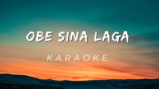 Obe Sina Laga  Karaoke [upl. by Walford896]