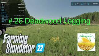 Starting the ROW Contract   26 Deadwood Logging  Farming Simulator 22 farmingsimulator22 [upl. by Koblick]