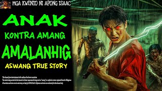 ANAK KONTRA AMANG AMALANHIG  Aswang True Story [upl. by Konstantine]