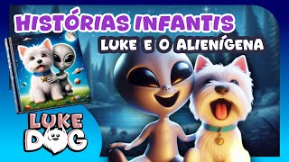 Luke Dog  LUKE E O ALIENÍGENA  HISTÓRIAS INFANTIS LukeDog [upl. by Airdnua]