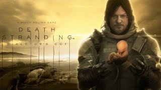 DEATH STRANDING DIRECTORS CUT [upl. by Acisey]