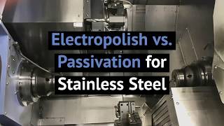 FZE  Electropolish vs Passivation for Stainless Steel [upl. by Neumeyer]