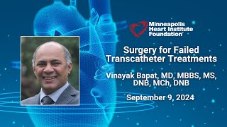 Surgery for Failed Transcatheter Treatments  Vinayak Bapat MBBS MS DNB MCh FCRSEd [upl. by Kere901]