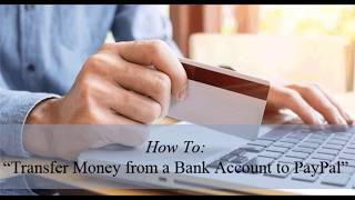 How to Transfer Money from a Bank Account to a PayPal Account [upl. by Ientirb]