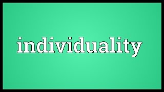 Individuality Meaning [upl. by Abbi]