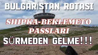 BULGARİSTAN ROTASI BEKLEMETO PASSSHİPKA PASS [upl. by Anear]