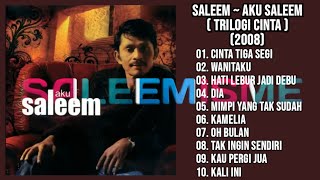 SALEEM  AKU SALEEMTRILOGI CINTA 2008 FULL ALBUM [upl. by Cindee]