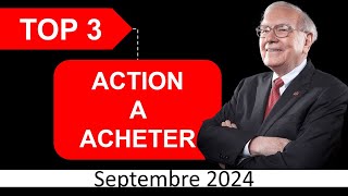 TOP 3  ACTION A ACHETER EN SEPTEMBRE 2024 [upl. by Mascia896]