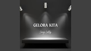 Gelora Kita [upl. by Arrak]