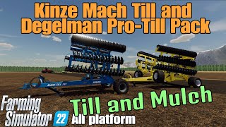 Kinze Mach Till And Degelman ProTill Pack  FS22 mod for all platforms [upl. by Ivie]