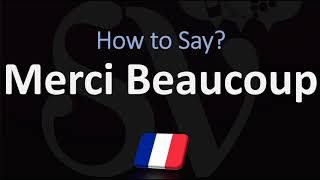 How to Say ‘THANK YOU VERY MUCH’ in French  How to Pronounce Merci Beaucoup [upl. by Eyt627]