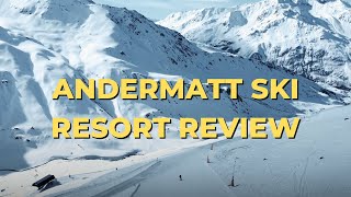 Andermatt Ski Resort Review [upl. by Neddy11]