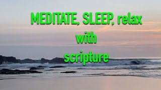 RELAX MEDITATE SLEEP to HEALING UPLIFTING scripture readings 6 [upl. by Guildroy]