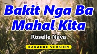 Bakit Nga Ba Mahal Kita  Roselle Nava Karaoke Version [upl. by Gilligan]