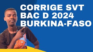 SUJETCORRIGE SVT BAC D 2024  BURKINAFASO [upl. by Burris]