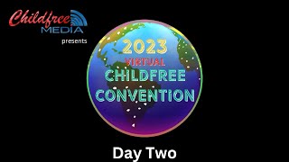 2023 Virtual Childfree Convention  Day Two [upl. by Currey]