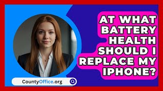 At What Battery Health Should I Replace My iPhone  CountyOfficeorg [upl. by Eelsel]