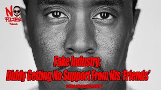 Fake Industry Diddy Getting No Support From His ‘Friends’ Where They At [upl. by Morgan201]