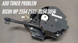 Add toner problem Ricoh MP 2554 3054 3554 4054 5054 [upl. by Karame186]