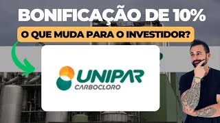 UNIPAR UNIP6 BONIFICAÇÃO DE 10 O QUE MUDA PARA O INVESTIDOR [upl. by Cinimod]