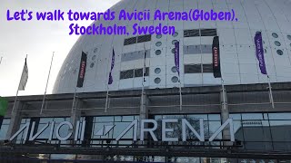 Lets walk towards Avicii Arena Globen Stockholm Sweden [upl. by Dlanod]