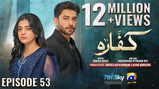 Kaffara Episode 53  Eng Sub  Ali Ansari  Laiba Khan  Zoya Nasir  18th September 2024 [upl. by Ocirnor196]