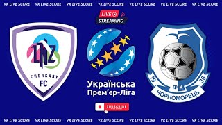 LNZ Cherkasy vs Chernomorets Odessa 🔴Live Match Today⚽🎬 [upl. by April286]