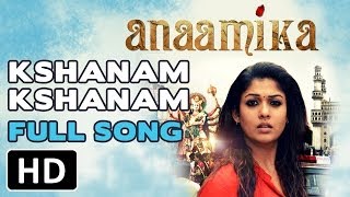 Kshanam Kshanam  Anaamika  Full Song  Starring Nayanthara [upl. by Arakahs]