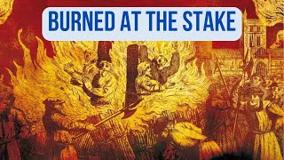 Agonising Death by Burning At The Stake  Real Eyewitness Accounts [upl. by Llevron834]