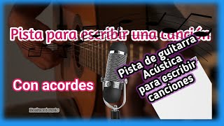 guitarra acústica pista para COMPONER IMPROVISAR Y ESCRIBIR CANCIONES [upl. by Ibed]