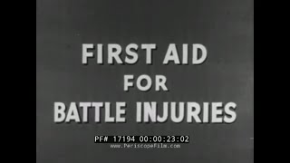 quot FIRST AID FOR BATTLE INJURIES quot WORLD WAR II INFANTRY TRAINING FILM GUNSHOT VICTIM 17194 [upl. by Nirak]